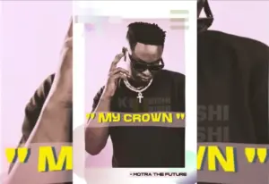 Motra the Future – My Crown ( East Africa Diss )