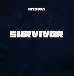 Mtafya – Survivor