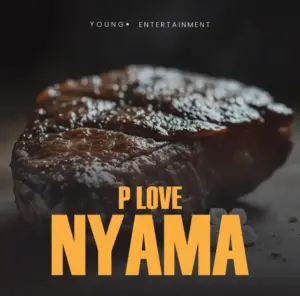 P Love – Nyama