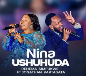 Rehema Simfukwe ft Jonathan Kartagata – Nina Ushuhuda