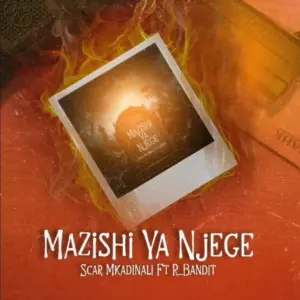 Scar Mkadinali ft R Bandit – Mazishi Ya Njege