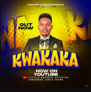 Stephen Kasolo – Kwakaka