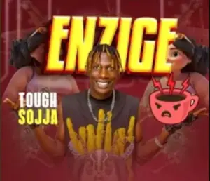 Tough Sojja – Enzige