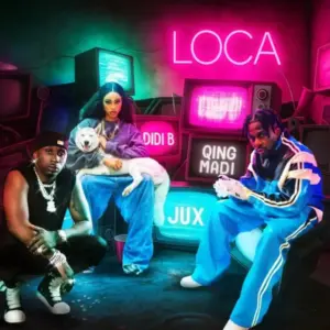 Didi B ft Qing Madi & Jux – Loca