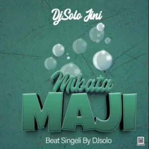 Djsolo Jini – Mibata Maji (Singeli Beat)