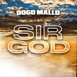 Dogo Mallo – Sir God