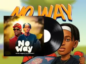 Dr Lover Bowy ft Victor Kamenyo – No Way