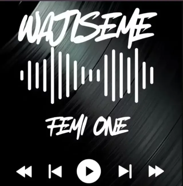 Femi One – Wajiseme