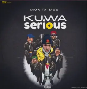Munta Dee – Kuwa Serious