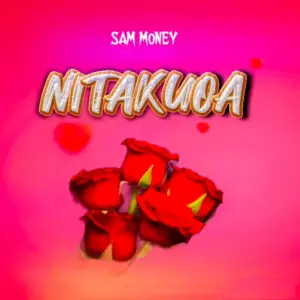 Sam Money – Nitakuoa