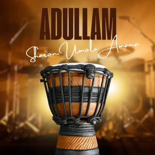 Sharon Umola Amana – Adullam
