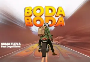 Suma Fleva ft Dogo Elisha – Boda Boda