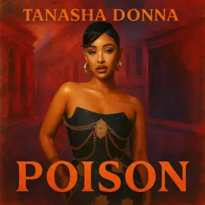 Tanasha Donna ft Olivia – Poison