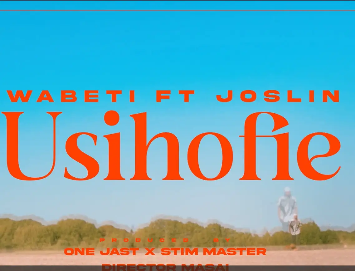 Wabeti ft Joslin – Usihofie