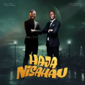 Walter Chilambo ft Japhet Zabron – Hajanisahau