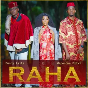 Wapendwa Muziki x Bunny Asila – Raha