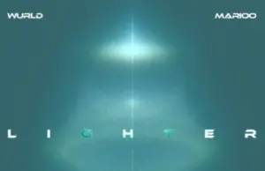 Wurld ft Marioo – Lighter Wurld ft Marioo – Lighter