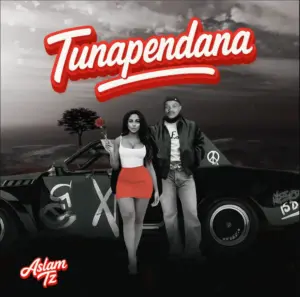 Aslam Tz – Tunapendana