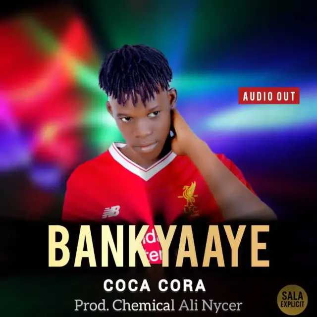 Coca Cora Da Ghetto Conqure – Bankyaaye