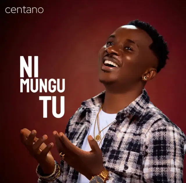 Centano – Ni Mungu Tu
