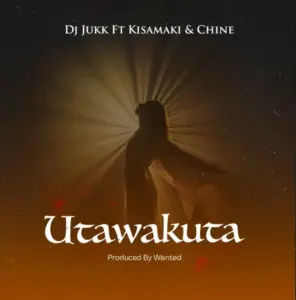 DJ Jukk ft Kisamaki & Chine – Utawakuta