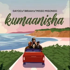 Dayoo X Ibraah X Miso Misondo – Kumanishaa