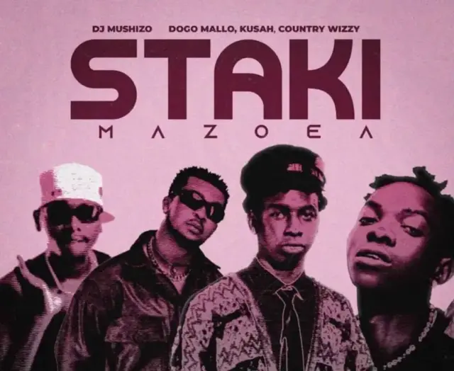 Dj Mushizo X Dogo Mallo X Kusah X Country Wizzy – Staki Mazoea