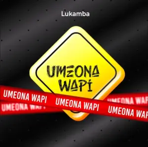 Lukamba – Umeona Wapi
