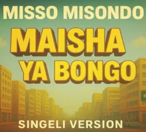 Misso Misondo – Maisha Ya Bongo (Singeli Version)