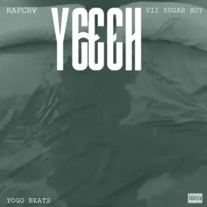 Rapcha ft Vii Sugar Boy, Yogo Beats – Yeeh