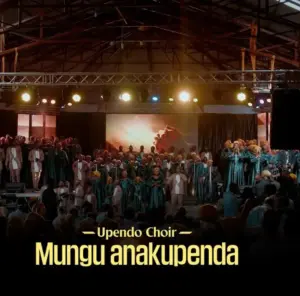 Upendo Choir – Mungu Anakupenda (Cover)