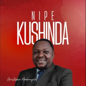 Christopher Mwahangila – Nipe Kushinda