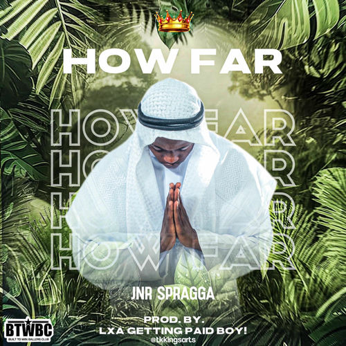 Music Audio : Jnr Spragga – HOW FAR | Download