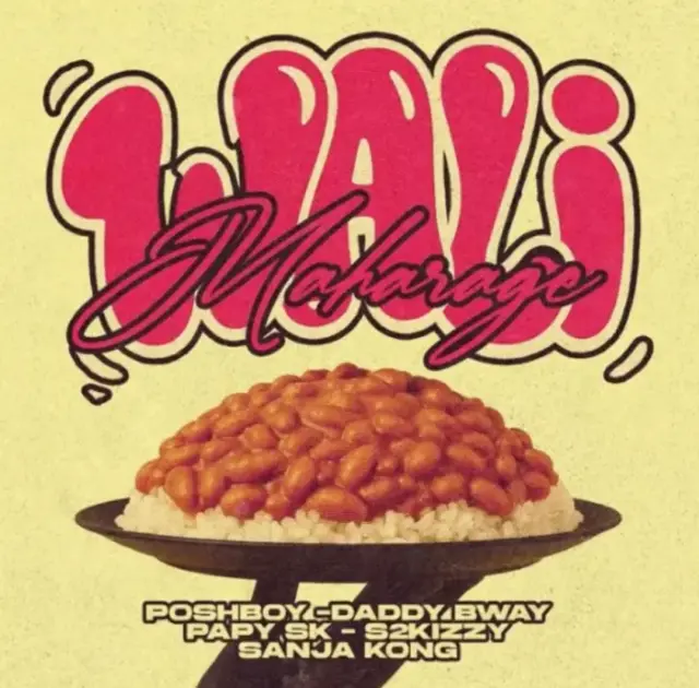 Poshboy ft S2kizzy x Daddy Bway x Papy SK & Sanja Kong – Wali Maharage