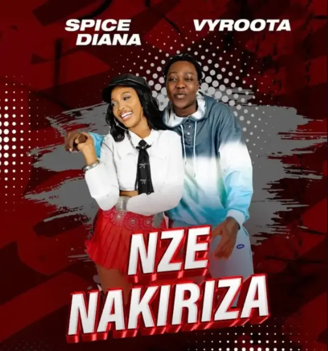 Spice Diana ft Vyroota – Nze Nakiriza