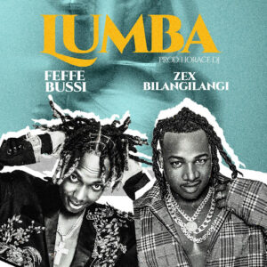 Music Audio : Zex Bilangilangi Ft Feffe Bussi – Lumba | Download