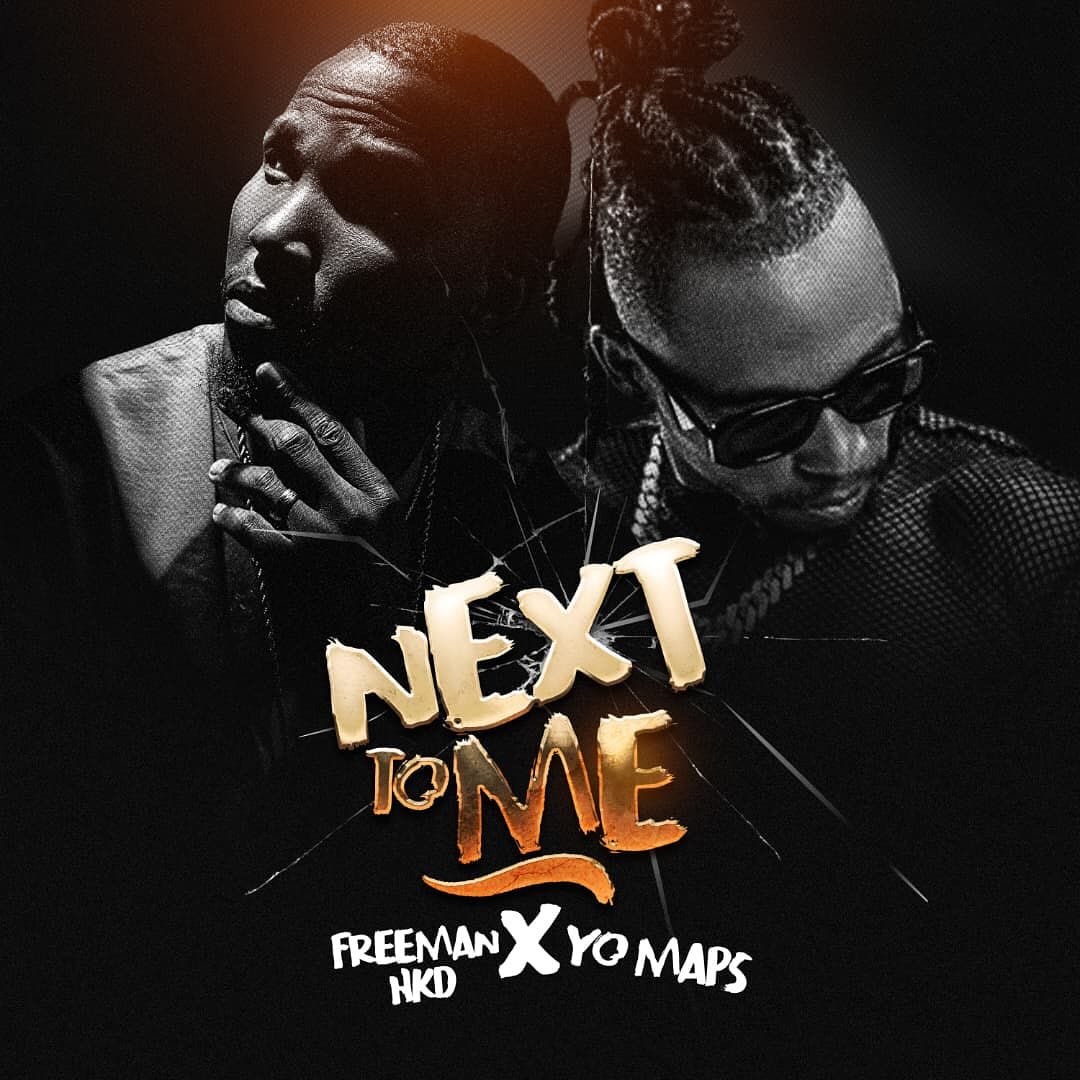 Music Audio : Freeman HKD Ft Yo Maps – Next To Me | Download