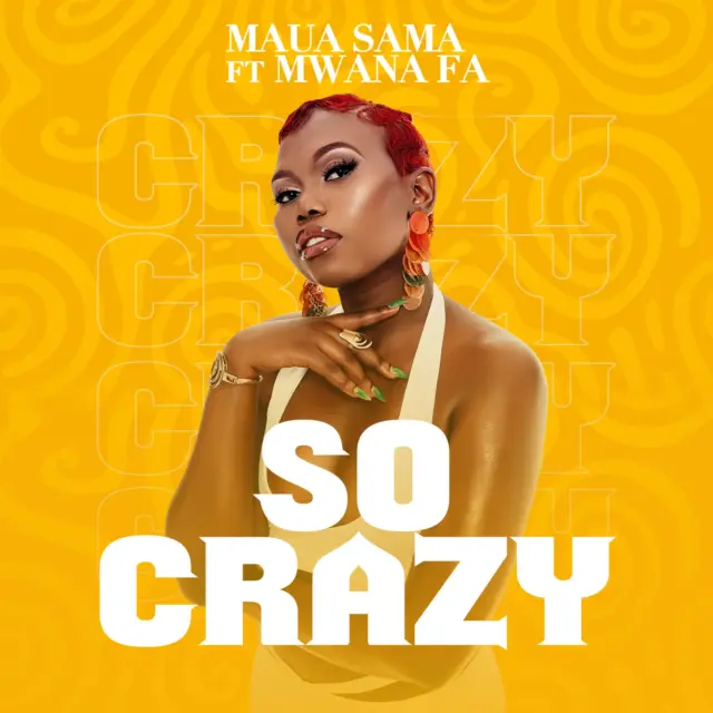 Music Audio : Maua Sama Ft Mwana FA – So Crazy | Download