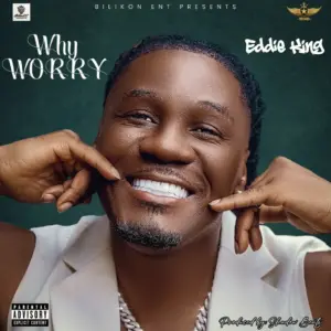 Eddie King – Why Worry