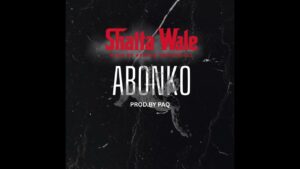 Shatta Wale – Abonko