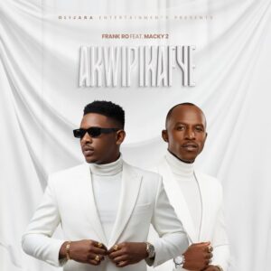 Frank Ro Ft Macky 2 – Akwipikafye