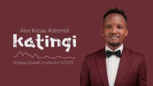 Alex Kasau Katombi – Katingi