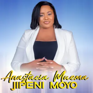 Anastacia Muema – Jipeni Moyo