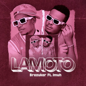 Brazukar Ft. Imuh – Lamoto
