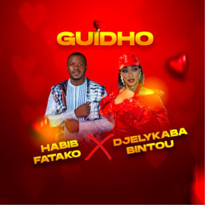 DJELYKABA BINTOU Ft HABIB FATAKO – Guidho