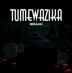 Ibraah – Tumewazika