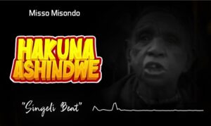 Misso Misondo – Hakuna Ashindwe