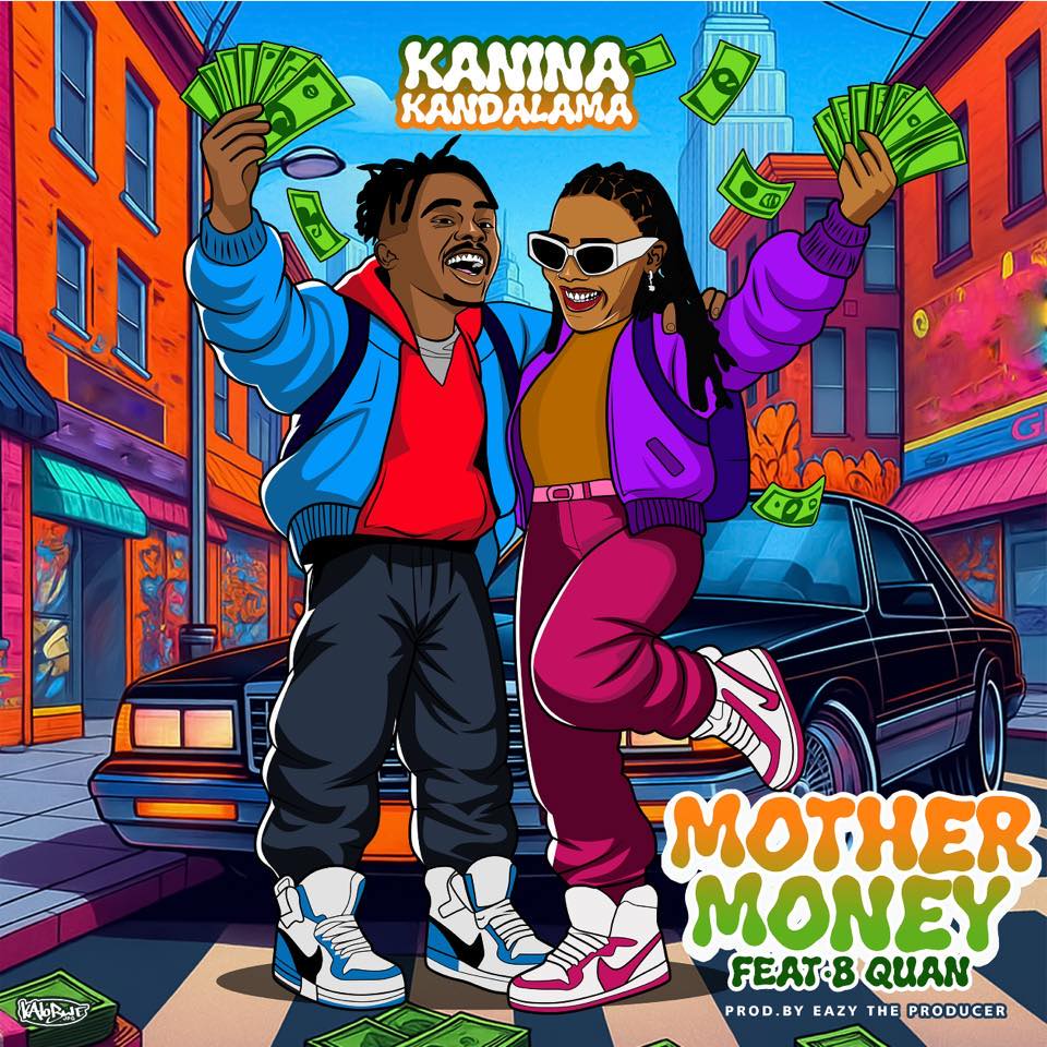 Kanina Kandalama Ft B Quan Phamaika – Mother Money