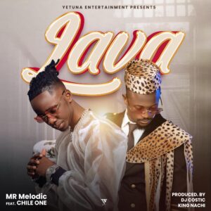 Mr Melodic Ft Chile one Mr Zambia – Lava