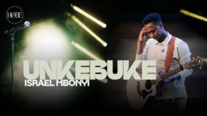 Israel Mbonyi – Unkebuke